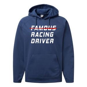 Famous Racing Driver Funny Quote For Car And Racing Fans Gift Performance Fleece Hoodie