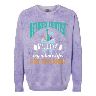 Funny Retired Dentist For This Humor Dentist Retirement Gift Colorblast Crewneck Sweatshirt