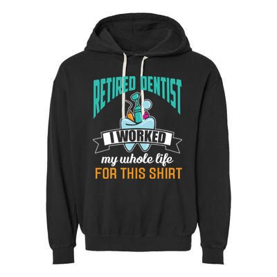 Funny Retired Dentist For This Humor Dentist Retirement Gift Garment-Dyed Fleece Hoodie