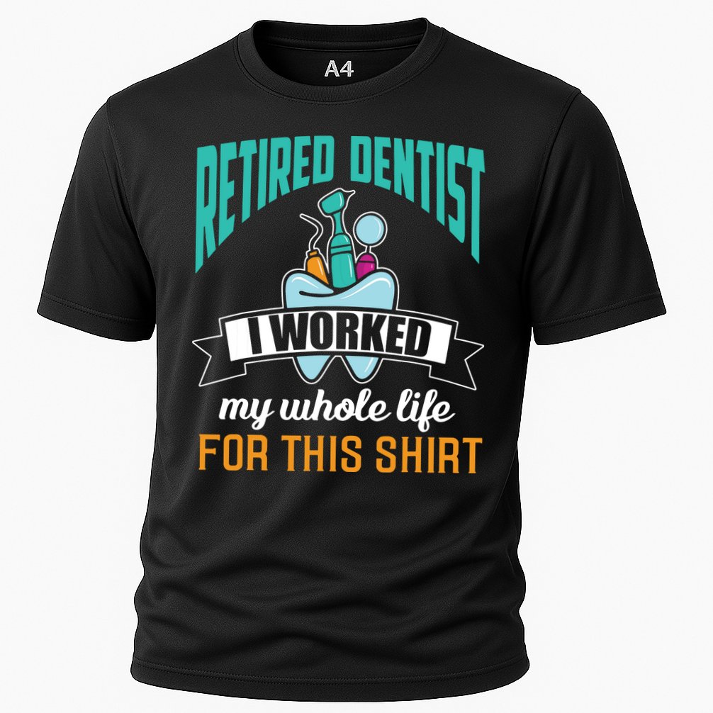 Funny Retired Dentist For This Humor Dentist Retirement Gift Cooling Performance Crew T-Shirt