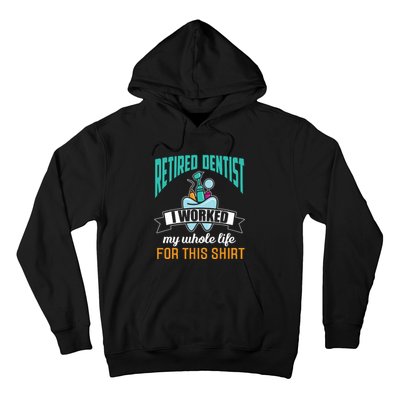 Funny Retired Dentist For This Humor Dentist Retirement Gift Hoodie