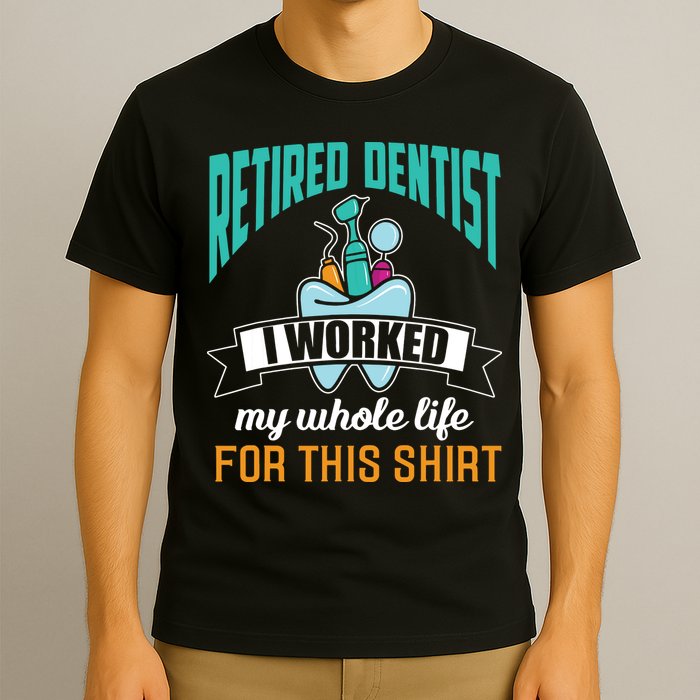 Funny Retired Dentist For This Humor Dentist Retirement Gift T-Shirt