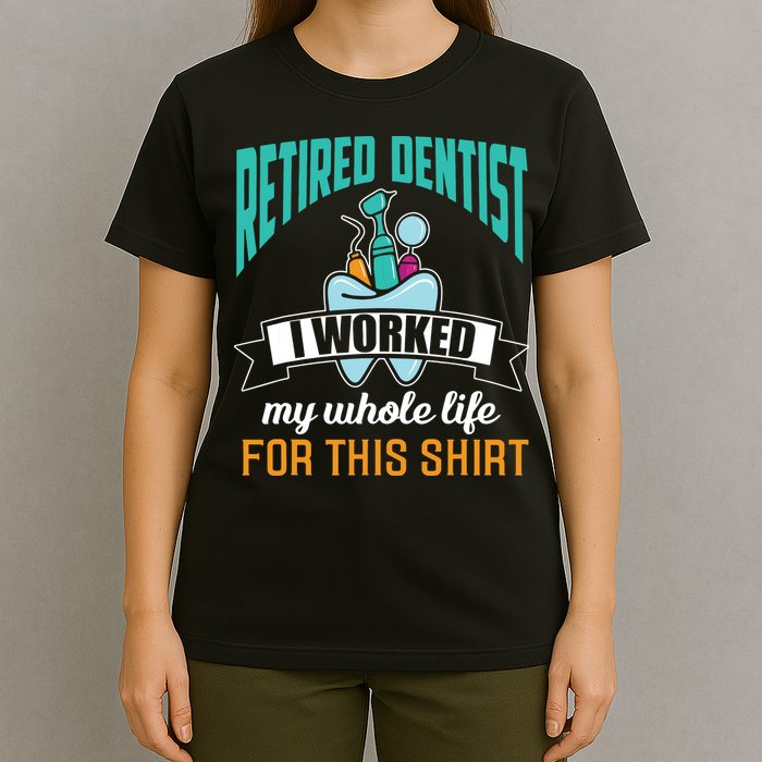Funny Retired Dentist For This Humor Dentist Retirement Gift T-Shirt