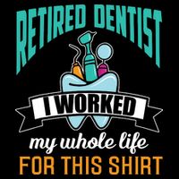 Funny Retired Dentist For This Humor Dentist Retirement Gift T-Shirt