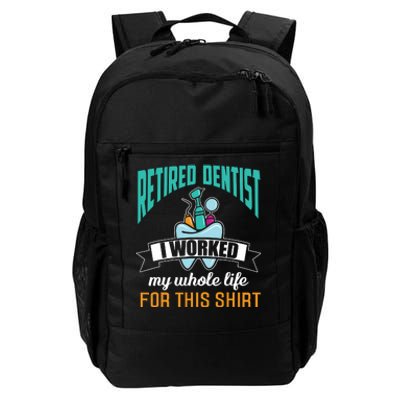 Funny Retired Dentist For This Humor Dentist Retirement Gift Daily Commute Backpack