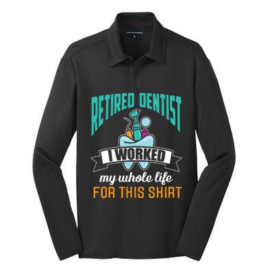 Funny Retired Dentist For This Humor Dentist Retirement Gift Silk Touch Performance Long Sleeve Polo