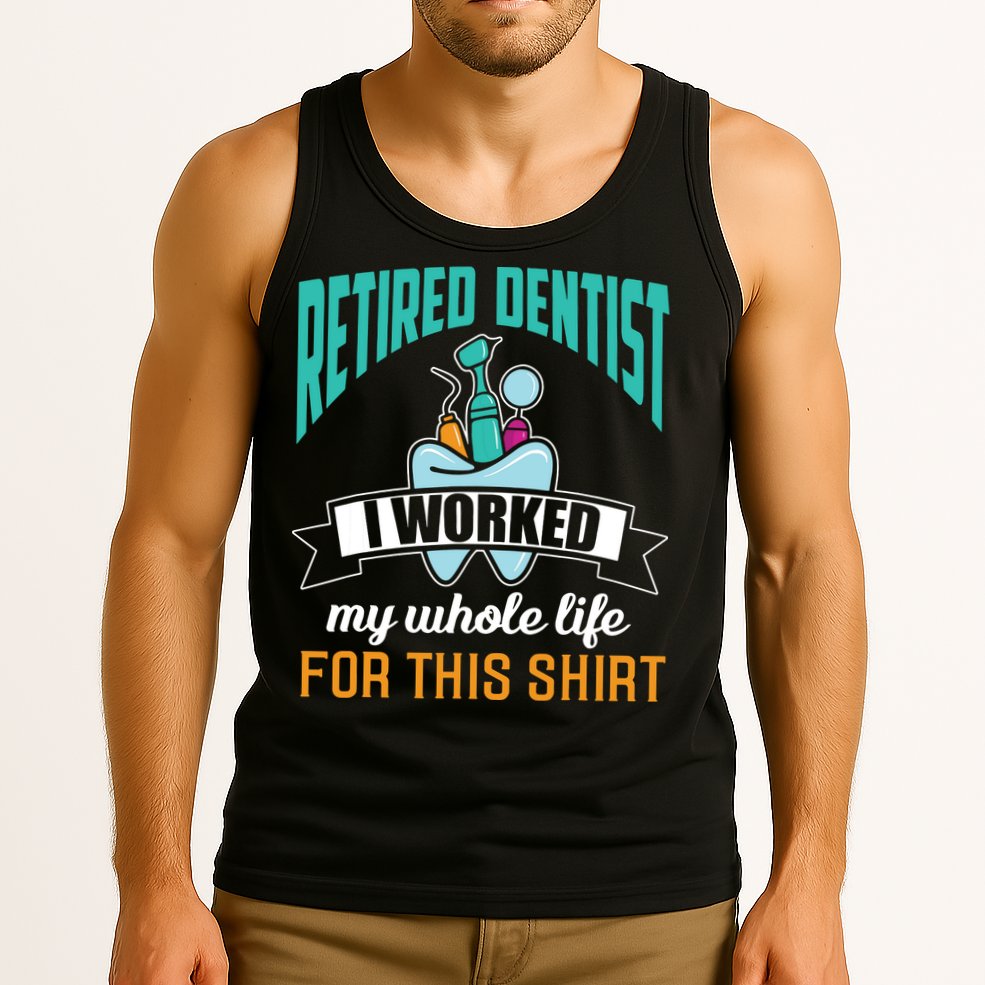 Funny Retired Dentist For This Humor Dentist Retirement Gift Tank Top