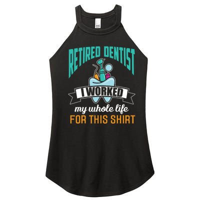 Funny Retired Dentist For This Humor Dentist Retirement Gift Women’s Perfect Tri Rocker Tank