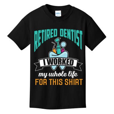 Funny Retired Dentist For This Humor Dentist Retirement Gift Kids T-Shirt