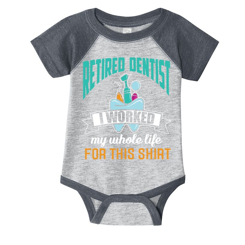 Funny Retired Dentist For This Humor Dentist Retirement Gift Infant Baby Jersey Bodysuit