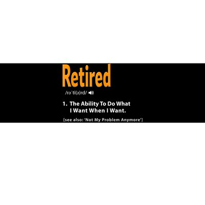 Funny Retired Definition Gift Funny Retirement Gag Gift Bumper Sticker