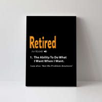 Funny Retired Definition Gift Funny Retirement Gag Gift Canvas