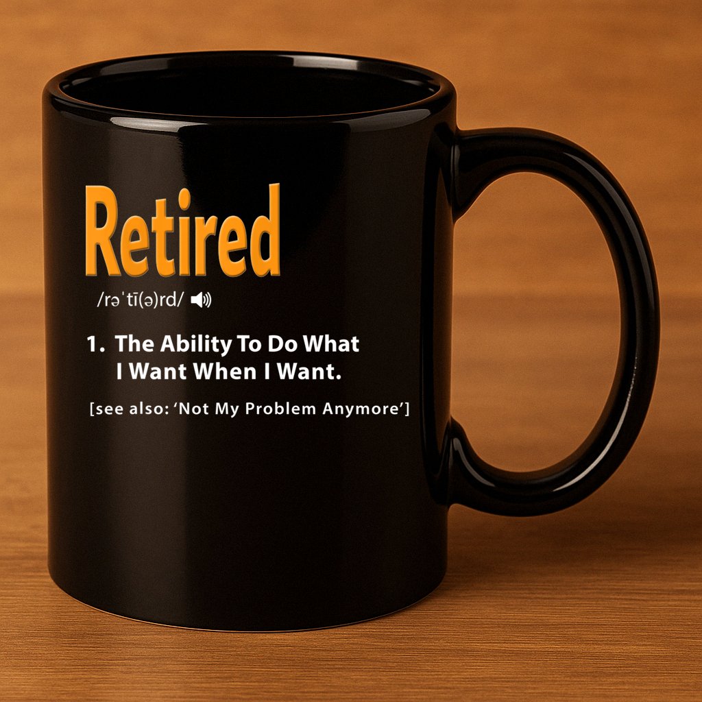 Funny Retired Definition Gift Funny Retirement Gag Gift 11oz C Handle Ceramic Mug