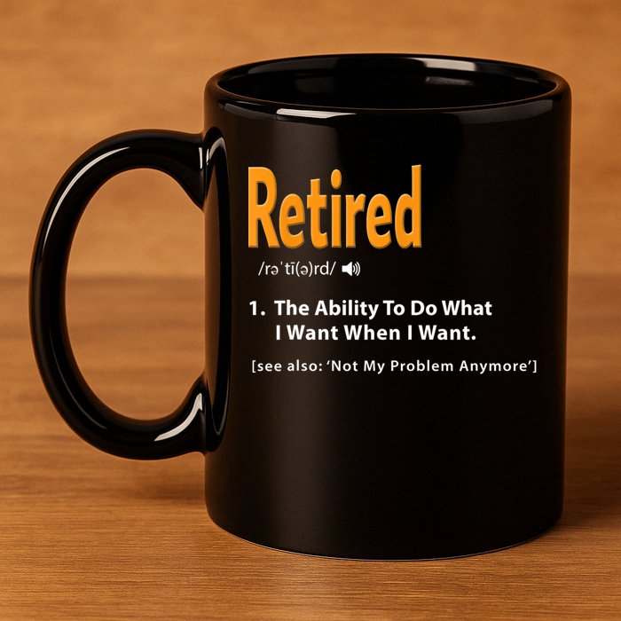 Funny Retired Definition Gift Funny Retirement Gag Gift 11oz C Handle Ceramic Mug