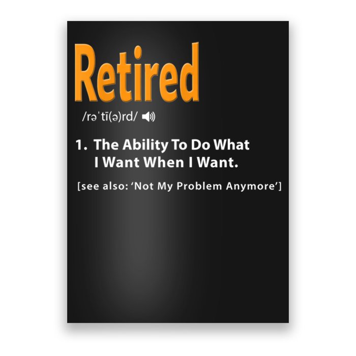 Funny Retired Definition Gift Funny Retirement Gag Gift Poster