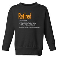 Funny Retired Definition Gift Funny Retirement Gag Gift Toddler Sweatshirt