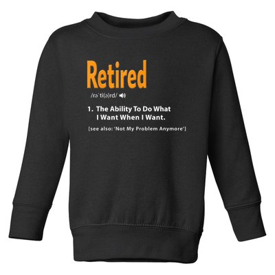 Funny Retired Definition Gift Funny Retirement Gag Gift Toddler Sweatshirt