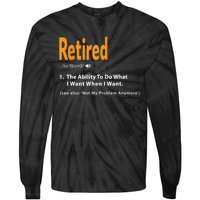 Funny Retired Definition Gift Funny Retirement Gag Gift Tie-Dye Long Sleeve Shirt