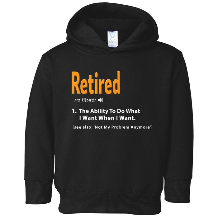 Funny Retired Definition Gift Funny Retirement Gag Gift Toddler Hoodie