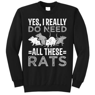 Funny Rat Design Yes I Really Do Need All These Rats Tall Sweatshirt