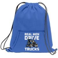 Funny Real Drive Trucks Big Rig Truck Driver Meaningful Gift Sweatshirt Cinch Pack Bag