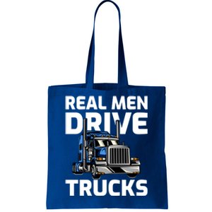 Funny Real Drive Trucks Big Rig Truck Driver Meaningful Gift Tote Bag