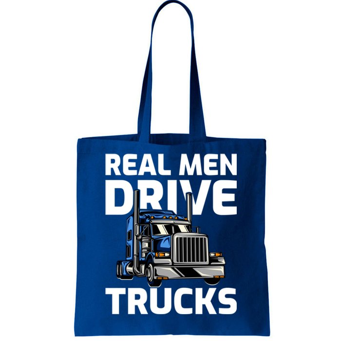 Funny Real Drive Trucks Big Rig Truck Driver Meaningful Gift Tote Bag