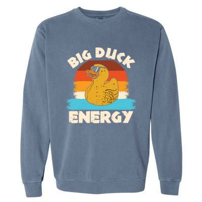 Funny Rubber Duck Gift I Big Duck Energy Vintage Duck Lover Cute Gift Garment-Dyed Sweatshirt