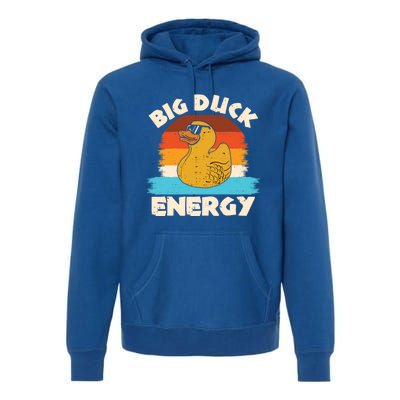 Funny Rubber Duck Gift I Big Duck Energy Vintage Duck Lover Cute Gift Premium Hoodie