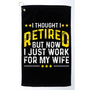 Funny Retirement Design For Retired Husband Dad Retirees Platinum Collection Golf Towel