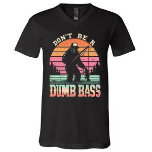 Funny Retro Dont Be A Dumb Bass Fishing Sasquatch Gift V-Neck T-Shirt