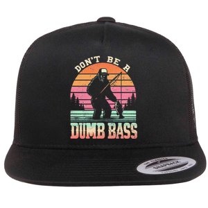 Funny Retro Dont Be A Dumb Bass Fishing Sasquatch Gift Flat Bill Trucker Hat