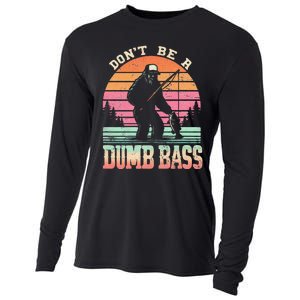 Funny Retro Dont Be A Dumb Bass Fishing Sasquatch Gift Cooling Performance Long Sleeve Crew