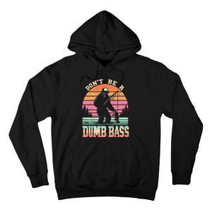 Funny Retro Dont Be A Dumb Bass Fishing Sasquatch Gift Tall Hoodie