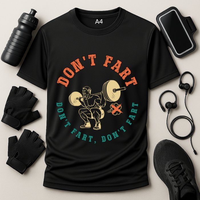 Funny Retro DonT Fart DonT Fart Powerlifting Weightlifting Gift Performance Shirt