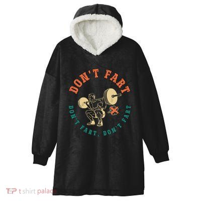 Funny Retro DonT Fart DonT Fart Powerlifting Weightlifting Gift Hooded Wearable Blanket