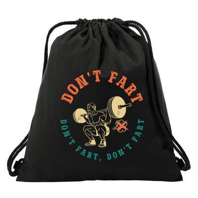 Funny Retro DonT Fart DonT Fart Powerlifting Weightlifting Gift Drawstring Bag