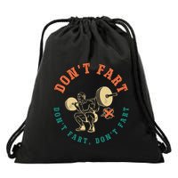 Funny Retro DonT Fart DonT Fart Powerlifting Weightlifting Gift Drawstring Bag