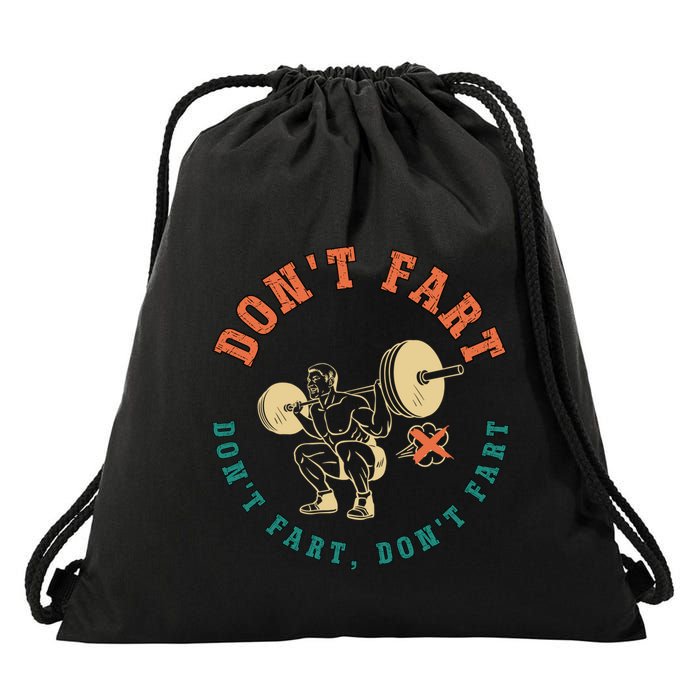 Funny Retro DonT Fart DonT Fart Powerlifting Weightlifting Gift Drawstring Bag