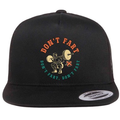 Funny Retro DonT Fart DonT Fart Powerlifting Weightlifting Gift Flatbill Hat