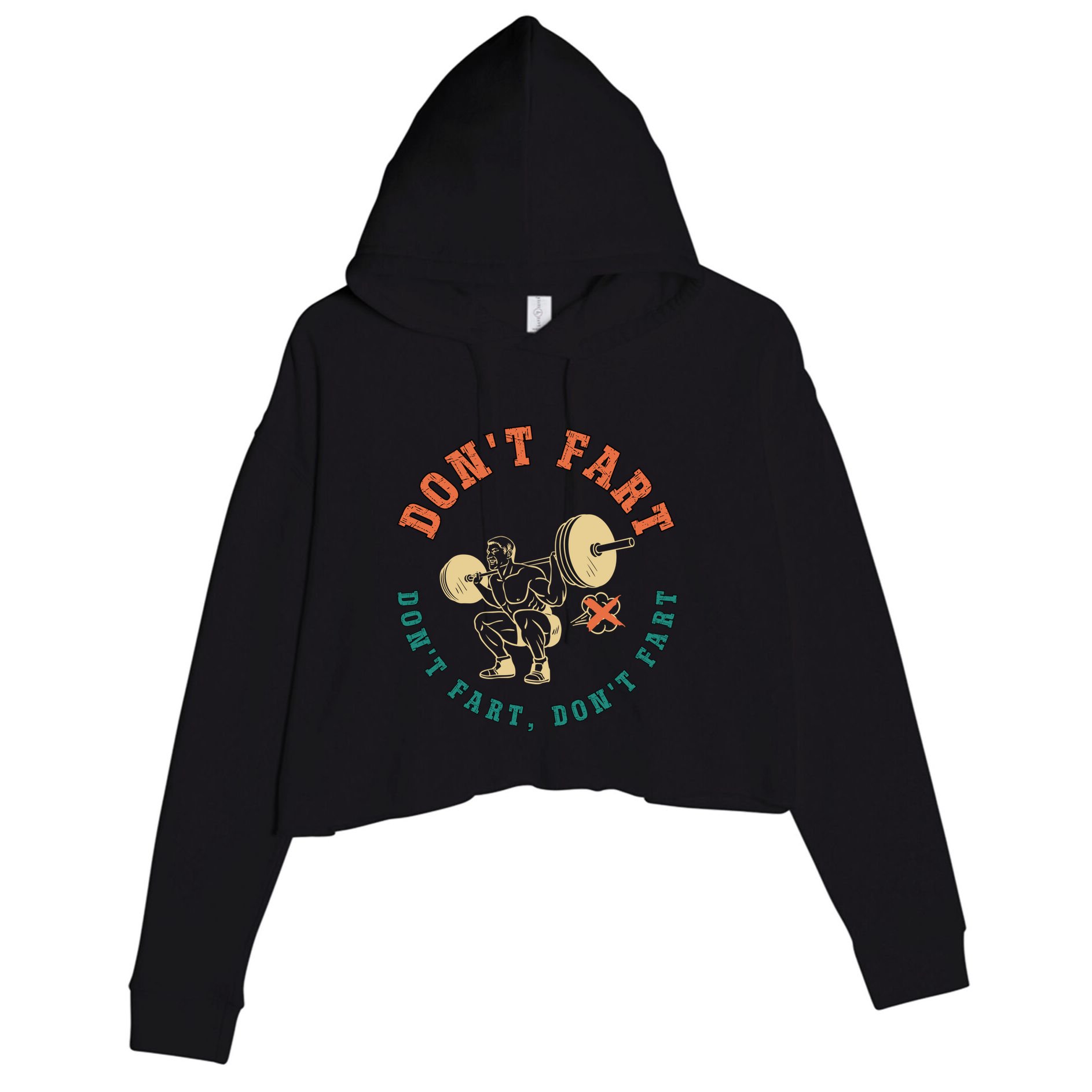 Funny Retro DonT Fart DonT Fart Powerlifting Weightlifting Gift Crop Fleece Hoodie