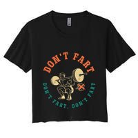 Funny Retro DonT Fart DonT Fart Powerlifting Weightlifting Gift Women's Crop Top Tee