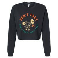 Funny Retro DonT Fart DonT Fart Powerlifting Weightlifting Gift Cropped Pullover Crew