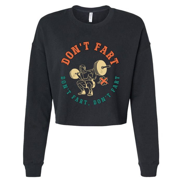Funny Retro DonT Fart DonT Fart Powerlifting Weightlifting Gift Cropped Pullover Crew