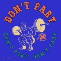 Funny Retro DonT Fart DonT Fart Powerlifting Weightlifting Gift T-Shirt