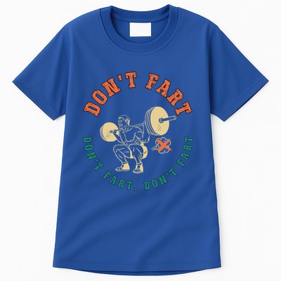 Funny Retro DonT Fart DonT Fart Powerlifting Weightlifting Gift Tall T-Shirt