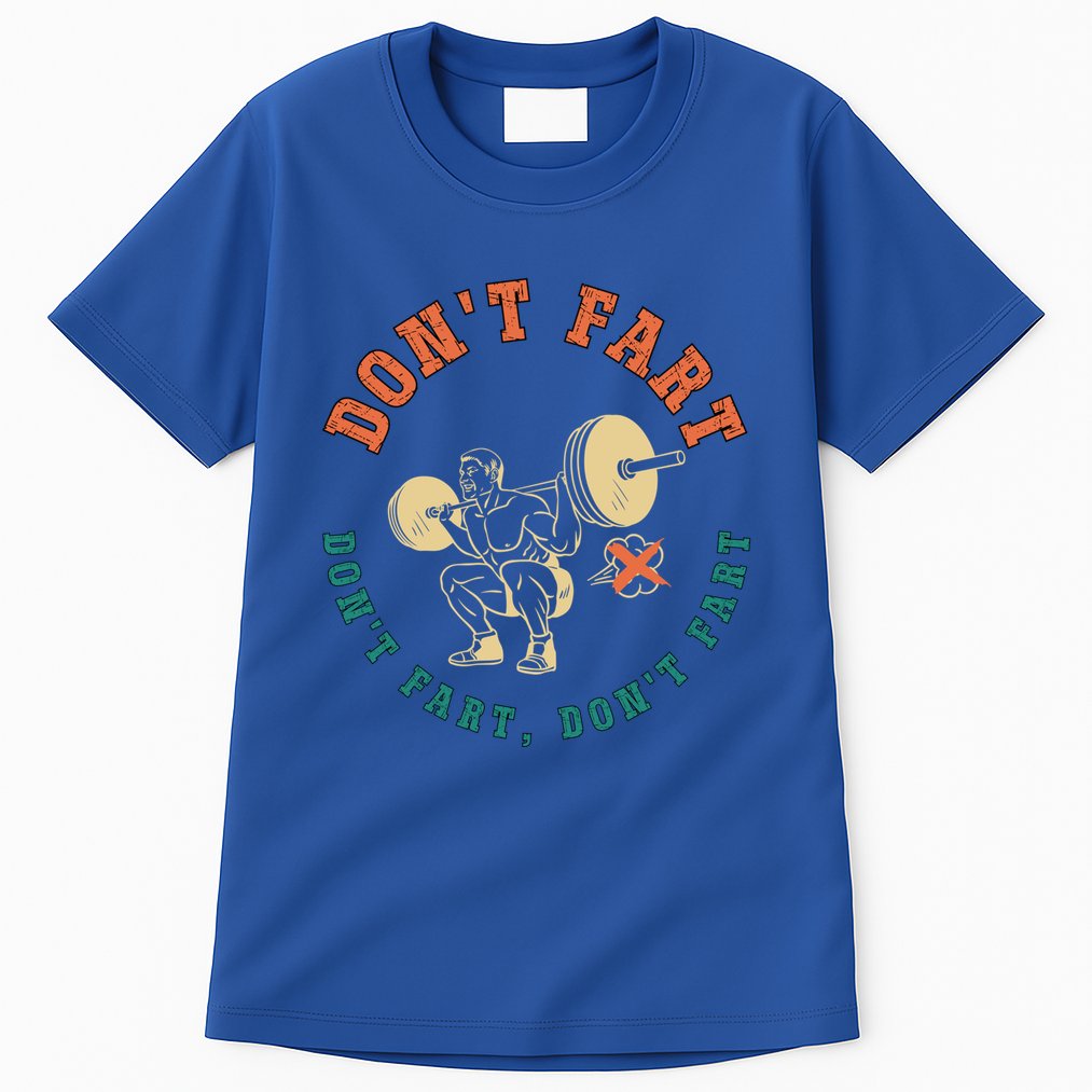 Funny Retro DonT Fart DonT Fart Powerlifting Weightlifting Gift Tall T-Shirt