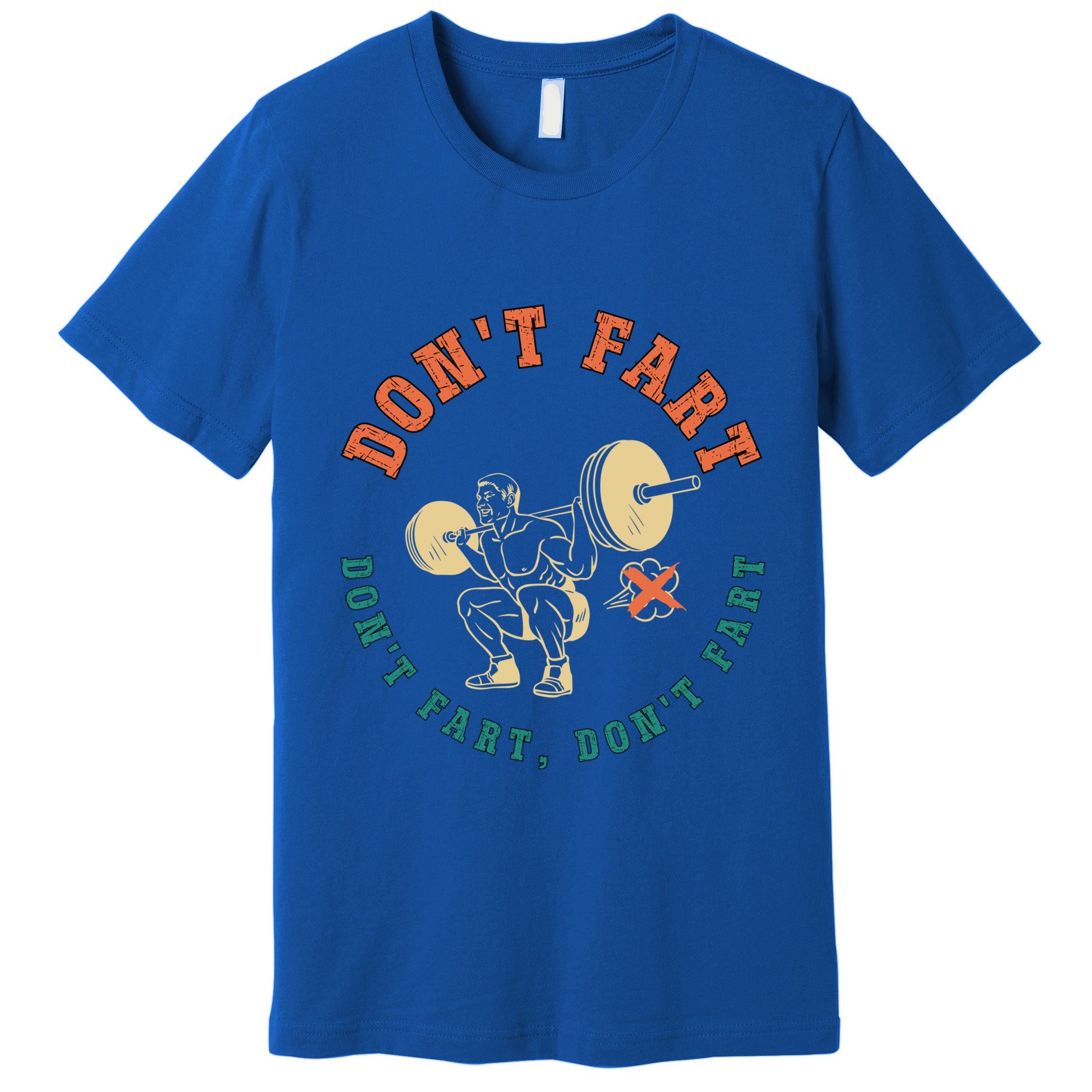 Funny Retro DonT Fart DonT Fart Powerlifting Weightlifting Gift Premium T-Shirt