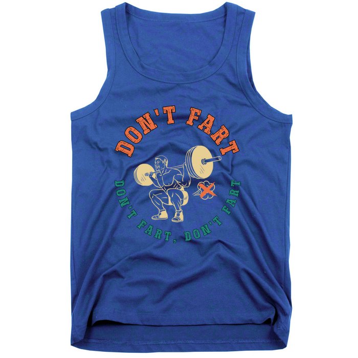 Funny Retro DonT Fart DonT Fart Powerlifting Weightlifting Gift Tank Top