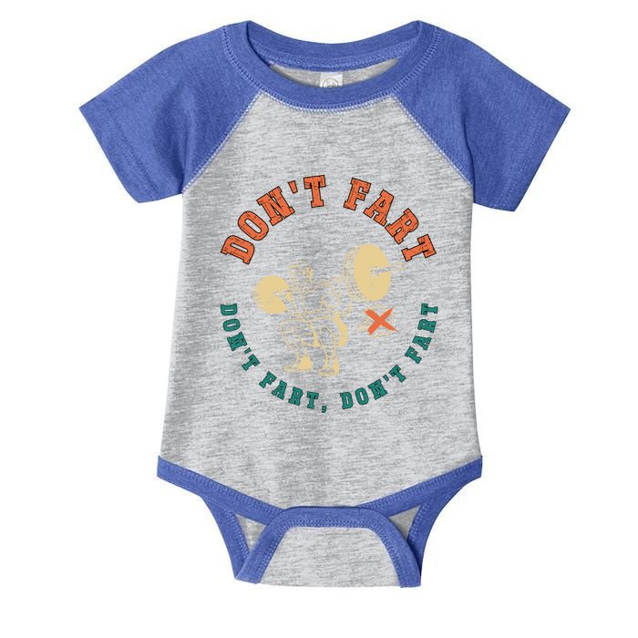 Funny Retro DonT Fart DonT Fart Powerlifting Weightlifting Gift Infant Baby Jersey Bodysuit